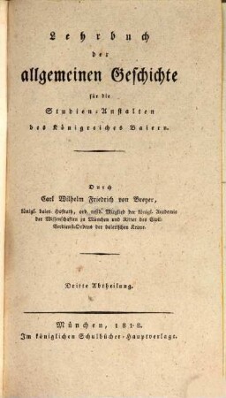 Lehrbuch der allgemeinen Geschichte für die Studien-Anstalten des Königreiches Baiern, 3