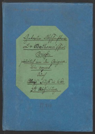 13 Briefe Beethovens an verschiedene Adressaten in Abschrift von Aloys Fuchs