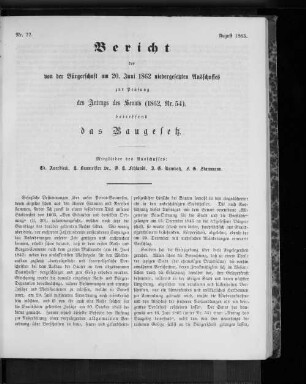 Nr. 22. Bericht des von der Bürgerschaft am 20. Juni 1862 niedergesetzten Ausschusses zur Prüfung des Antrags des Senats (1862, Nr. 54), betreffend das Baugesetz. August 1863.