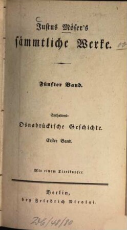 Justus Mösers sämmtliche Werke, 5. Osnabrückische Geschichte. Erster Theil : Mit Urkunden