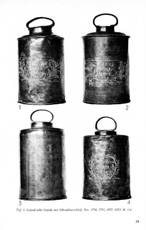 Taf. 3. Zylindrische Gefäße mit Schraubverschluß. Dat. 1776, 1795, 1822, 1823. M. 1:4.