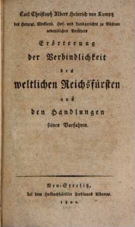 Erörterung der Verbindlichkeit der weltlichen Reichsfürsten aus den Handlungen seiner Vorfahren