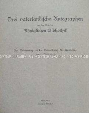 Mappe mit Faksimiledrucken von Autographen der Dichter Heinrich Hoffmann von Fallersleben, Max Schneckenburger und des Komponisten Karl Wilhelm; Berlin 1914