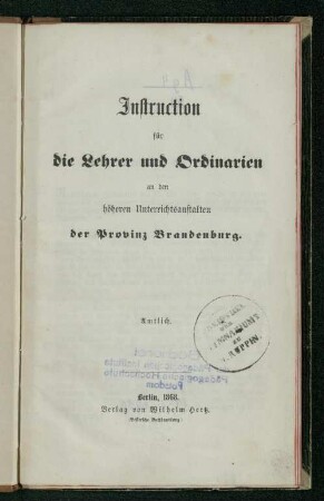 Instruction für die Directoren der höheren Unterrichtsanstalten der Provinz Brandenburg : Amtlich