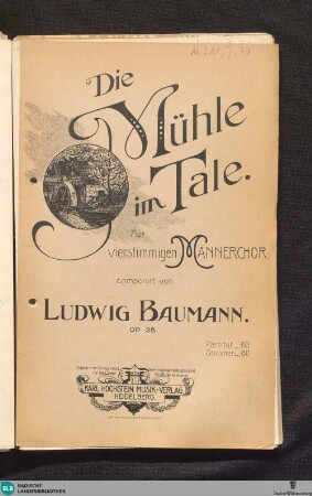 Die Mühle im Tale : für vierstimmigen Männerchor : op. 28