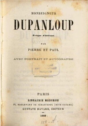 Monseigneur Dupanloup : Évêque d'Orléans : avec portrait et autographe