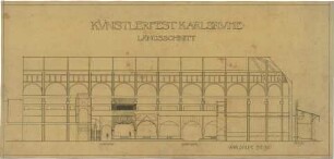 Billing, Hermann; Karlsruhe; Künstlerfest 1901 in der Festhalle, Ausstattung; Umbau Festhalle - Längsschnitt