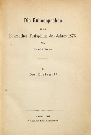 Die Bühnenproben zu den Bayreuther Festspielen des Jahres 1876, 1. Das Rheingold