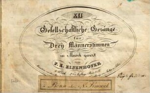 XII gesellschaftliche Gesänge : für drey Männerstimmen ; 6. Werk