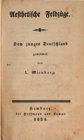 Aesthetische Feldzüge : dem jungen Deutschlande gewidmet