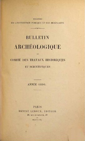 Bulletin archéologique du Comité des Travaux Historiques et Scientifiques. 1890