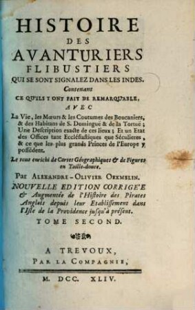 Histoire Des Aventuriers Flibustiers. Qui Se Sont Signalez Dans Les Indes, 2. ... Contenant ce qu'ils y ont fait de remarquable ...
