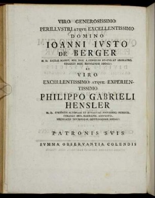 Viro Generoissiomo Perillustri Atque Excellentissimo Domino Johanni Justo De Berger [...] Philippo Gabrielli Hensler [...]