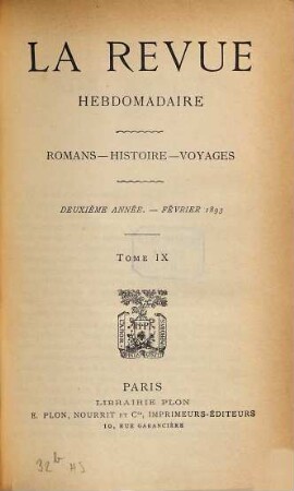 La revue hebdomadaire : romans, histoire, voyages. 2. 1893, T. 9