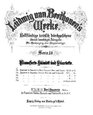 Beethoven's Werke, 75 = Serie 10: Pianoforte-Quintett und Quartette. Quartett für Pianoforte, Violine, Bratsche und Violoncell No. 1 : [WoO 36,1]