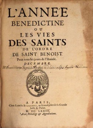 L' Année Benedictine Ov Les Vies Des Saints De L'Ordre De Saint Benoist : Pour tous les jours de l'année. 7, Decembre