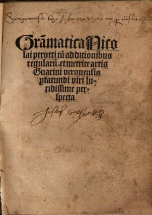 Grammatica Nicolai Perotti : cum additionibus regularum et metrice artis Guarini veronensis ...