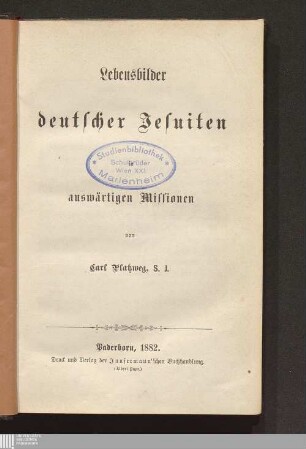 Lebensbilder deutscher Jesuiten in auswärtigen Missionen