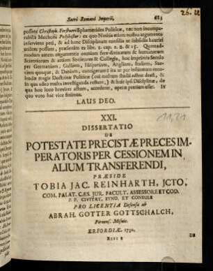 683-695, XXI. Dissertatio de Potestate Precistae Preces Imperatoris Per Cessionem In Alium Transferendi, praeside Tobia Jac. Reinharth,...
