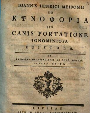 Ioannis Henrici Meibomii De Kynophoria Seu Canis Portatione Ignominiosa Epistola
