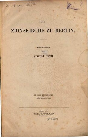 Die Zionskirche zu Berlin : Hrsg. v. August Orth. Mit 8 Kupferdrucktaf. u. 12 Holzschn.