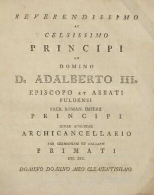 Reverendissimo ac celsissimo principi ac Domino D. Adalberto III. episcopo et abbati Fuldensi ...