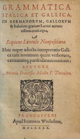 Grammatica italica et gallica in Germanorum, Gallorum et Italorum gratiam latine accuratissime conscripta