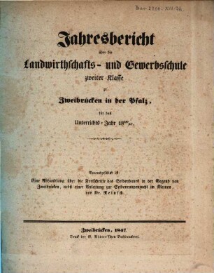 Jahresbericht über die Landwirthschafts- und Gewerbschule zu Zweibrücken in der Pfalz : für das Unterrichtsjahr ..., 1846/47