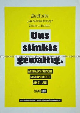Plakataufruf des Berliner Bündnisses gegen Rechts zu einer Protestkundgebung gegen die sechste von der rechtsextremistischen Szene organisierte "Merkel muss weg" Demo am 1. Juli 2017.