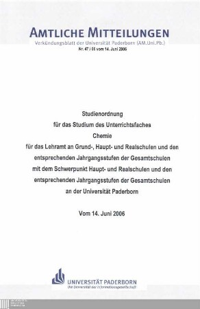 Studienordnung für das Studium des Unterrichtsfaches Chemie für das Lehramt an Grund-, Haupt- und Realschulen und den entsprechenden Jahrgangsstufen der Gesamtschulen mit dem Schwerpunkt Haupt-, und Realschulen und den entsprechenden Jahrgangsstufen der Gesamtschulen an der Universität Paderborn : vom 14. Juni 2006
