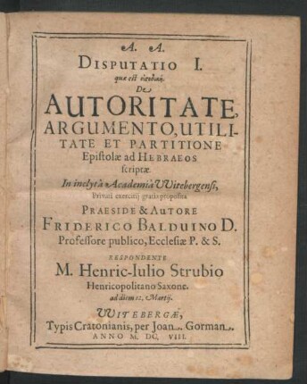 Disputatio I. quae est eisodikē. De Autoritate, Argumento, Utilitate Et Partitione Epistolae ad Hebraeos scriptae