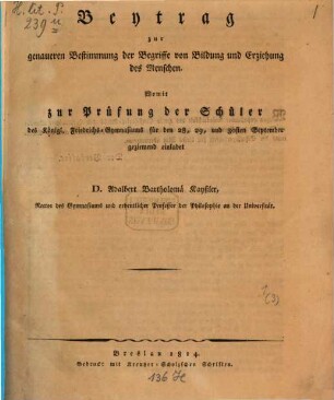 Beytrag zur genauern Bestimmung der Begriffe von Bildung und Erziehung des Menschen : Rede zur Prüfung