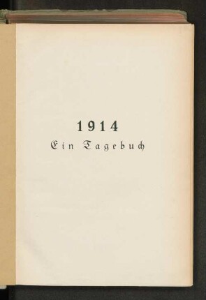 Bd. 1: Vom Ausbruch des Krieges bis zur Einnahme von Antwerpen : ein Tagebuch; mit Urkunden, Bildnissen, Karten