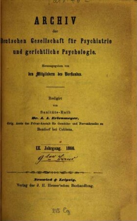 Archiv der Deutschen Gesellschaft für Psychiatrie und Gerichtliche Psychologie. 9, 9. 1866
