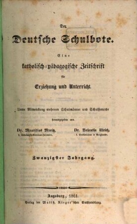 Der deutsche Schulbote : eine katholisch-pädagogische Zeitschrift für Schulmänner geistlichen und weltlichen Standes .... 20, 20. 1861