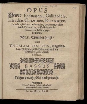 Thomas Simpson: Opus newer Paduanen, Galliarden, Intraden, Canzonen ... mit 5 Stimmen gesetzt. Bassus