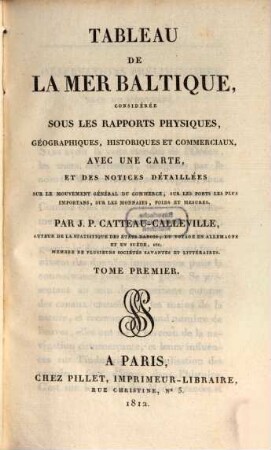 Tableau de la mer Baltique, considérée sous les rapports physiques, géographiques, historiques et commerciaux : avec une carte et des notices détaillées sur le mouvement général du commerce, sur les ports les plus importans, sur les monnaies, poids et mesures, 2