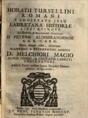 Horatii Tursellini Romani E Societate Jesu Lauretanae Historiae Libri Quinque