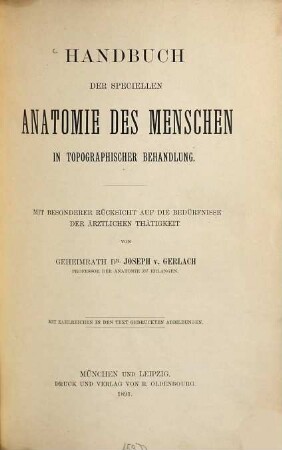 Handbuch der speciellen Anatomie des Menschen in topographischer Behandlung : mit besonderer Rücksicht auf die Bedürfnisse der ärztlichen Thätigkeit