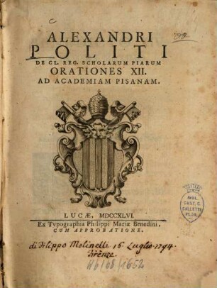 Alexandri Politi ... Orationes duodecim : Ad Academiam Pisanam