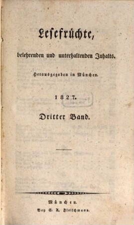 Lesefrüchte, belehrenden und unterhaltenden Inhalts. 1827,3