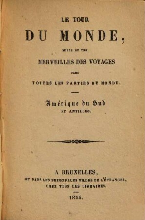 Le tour du monde : mille et une merveilles des voyages dans toutes les parties du monde, 6. Amérique du Sud et Antilles