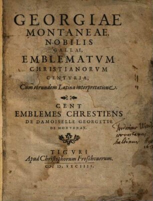 Georgiae Montaneae Emblematum christianorum centuria : cum eorumdem latina interpretatione = Cent emblemes chrestiens