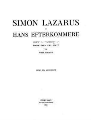 Simon Lazarus og hans Eferkommere / udg. paa Foranledning af Poul Hertz ved Josef Fischer