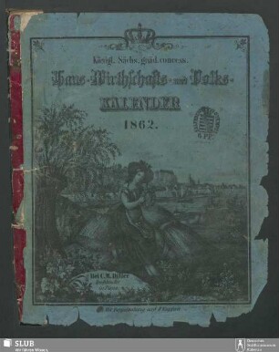 1862: Königl. Sächs. gnäd. concess. Haus-, Wirthschafts- und Volks-Kalender