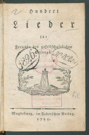 Hundert Lieder für Freunde des gesellschaftlichen Gesangs.