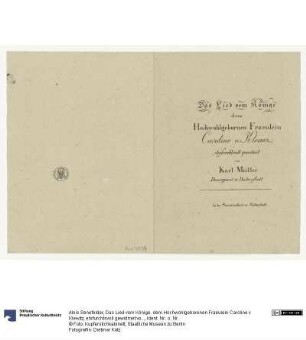 Das Lied vom Könige. dem Hochwohlgeborenen Fraeulein Caroline v. Klewitz, ehrfurchtsvoll gewidmet von Karl Müller Domorganist in Halberstadt