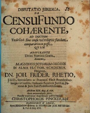 Disputatio Juridica, De Censu Fundo Cohaerente : Ad Ductum Tituli Cod. Sine censu vel reliquis fundum comparari non posse