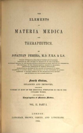The Elements of Materia Medica and Therapeutics : including notices of most of the medical substances in use in the civilized world, and forming an Encyclopaedia of Materia Medica. 2,1
