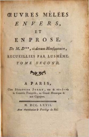 Lettres En Vers, Et Oeuvres Mêlées De M. D**, ci-devant Mousquetaire : Recueillies Par Lui-Même, 2